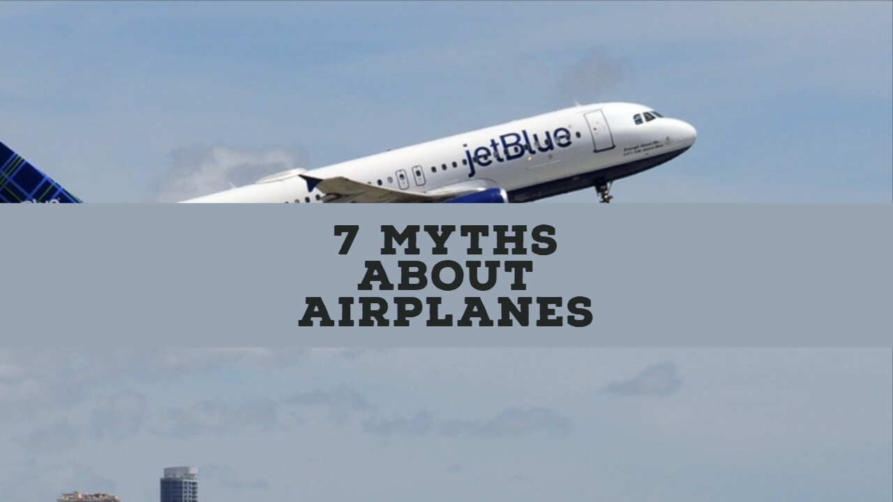 Are Airplanes Safe? 7 Myths You Need to Stop Believing