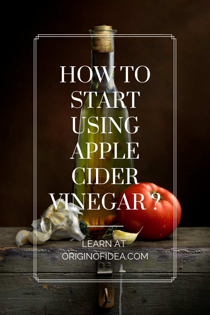 How To Start Using Apple Cider Vinegar Origin Of Idea How To Start Using Apple Cider Vinegar Origin Of Idea