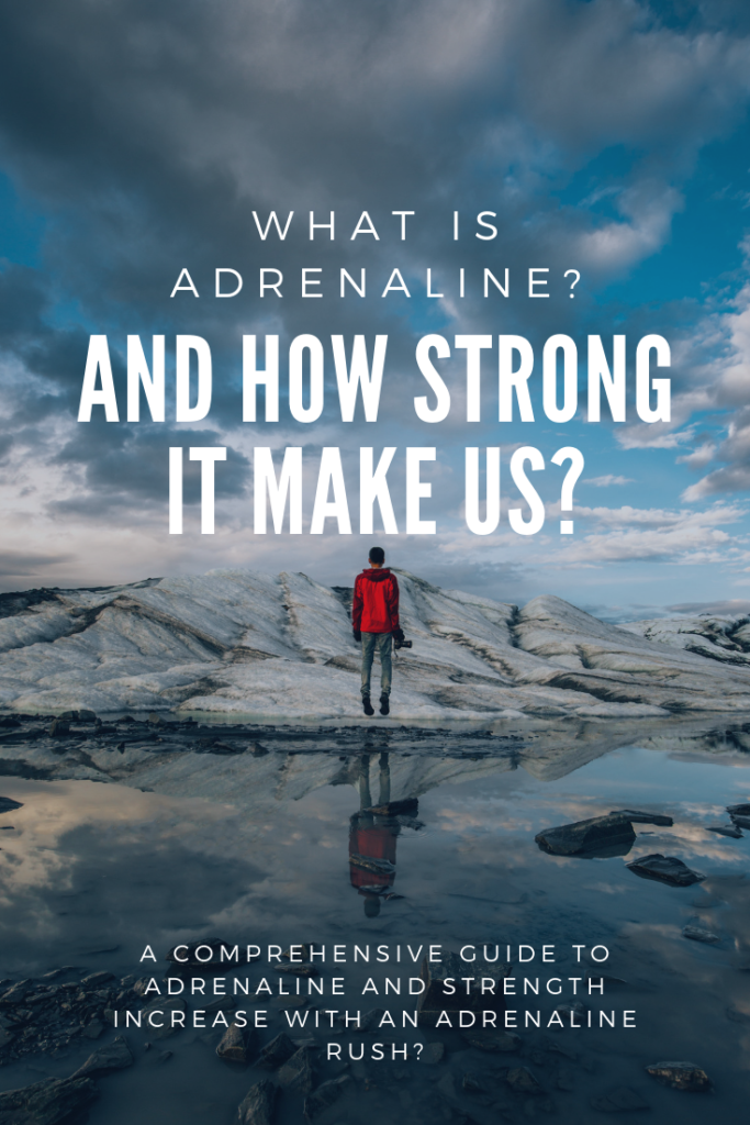 What is Adrenaline? And How Strong It Make Us? Origin Of Idea