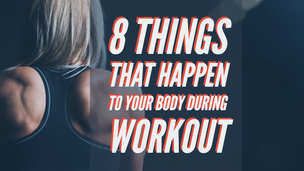 8 Things That Happen to Your Body During Workout