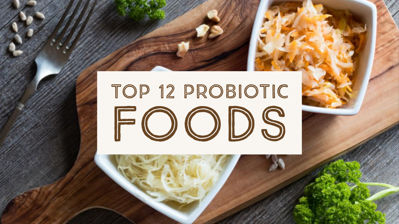 12 Super Healthy Probiotic Foods that Benefit Gut Health