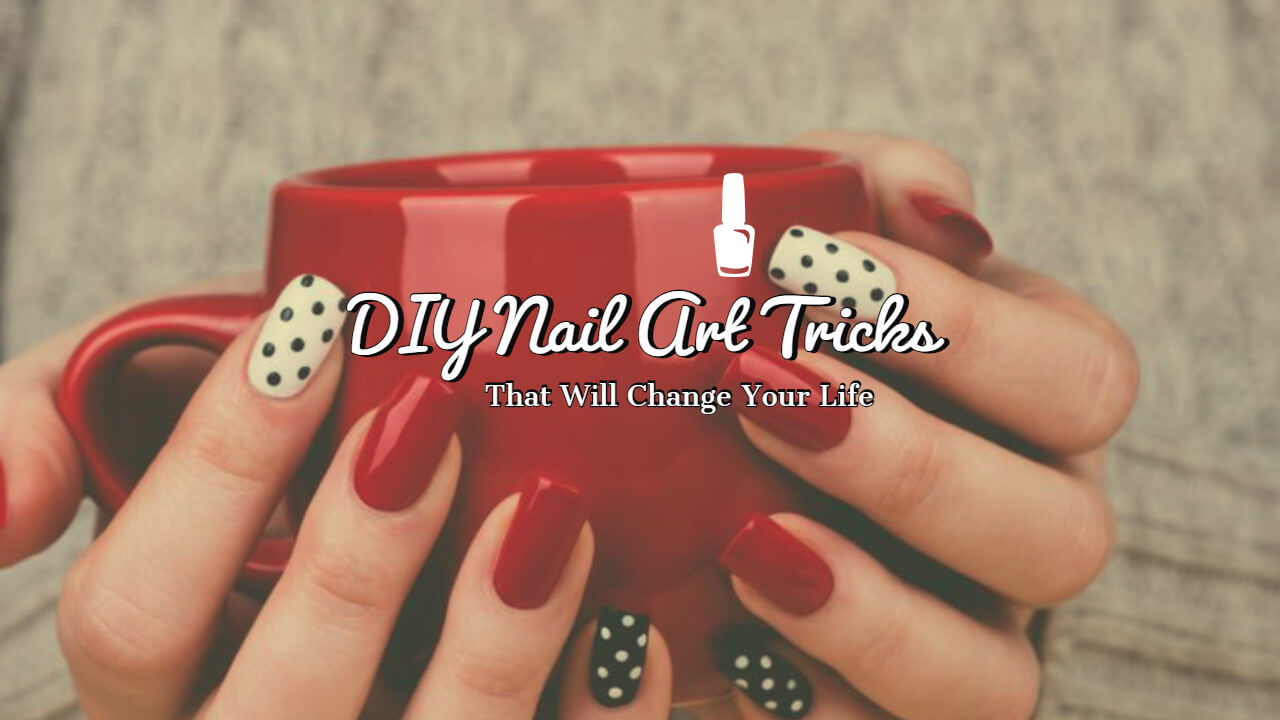 12 Mind-blowing DIY Nail Art Tricks That Will Change Your Life