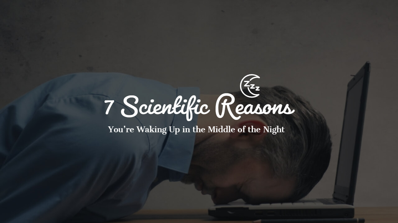 7 Scientific Reasons You’re Waking Up in the Middle of the Night