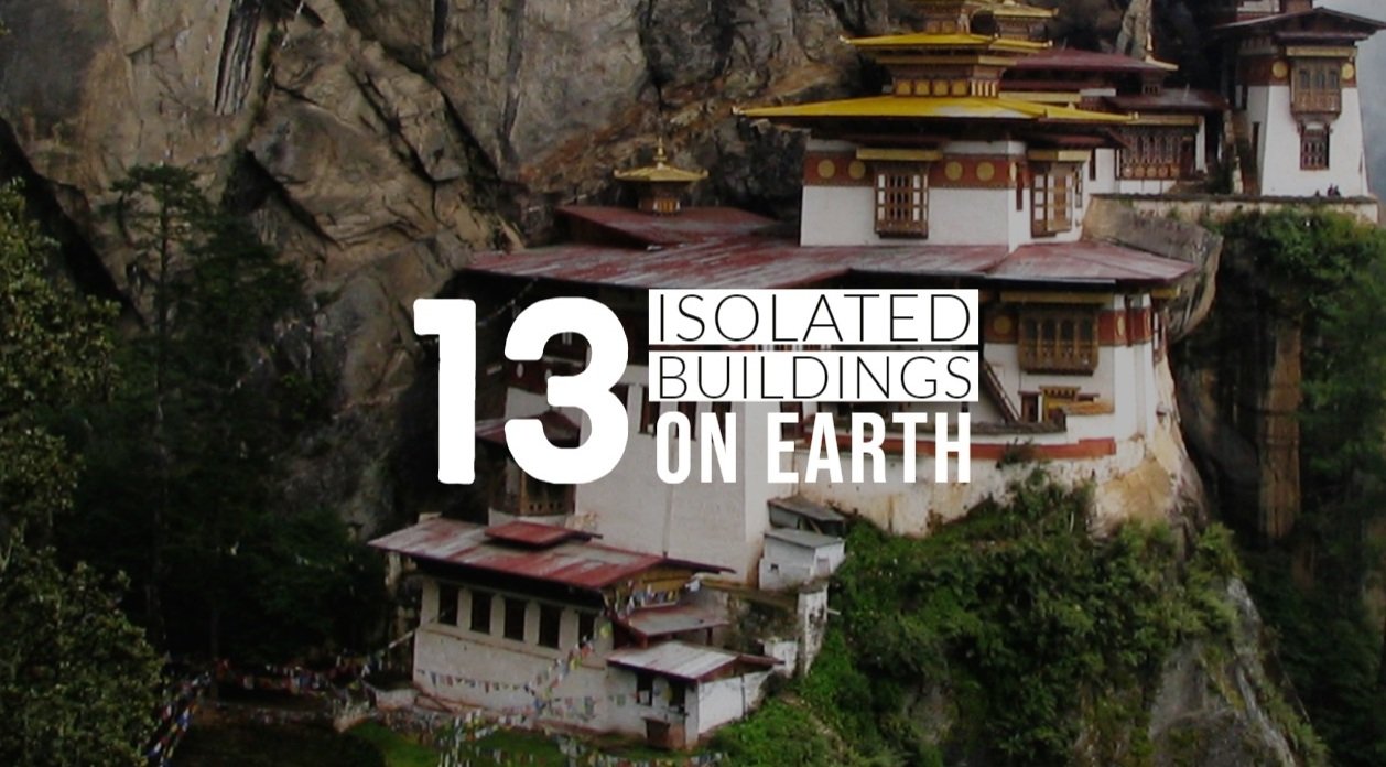 13 Most Isolated Buildings on Earth