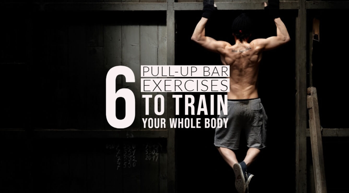 6 Pull-Up Bar Exercises To Train Your Whole Body