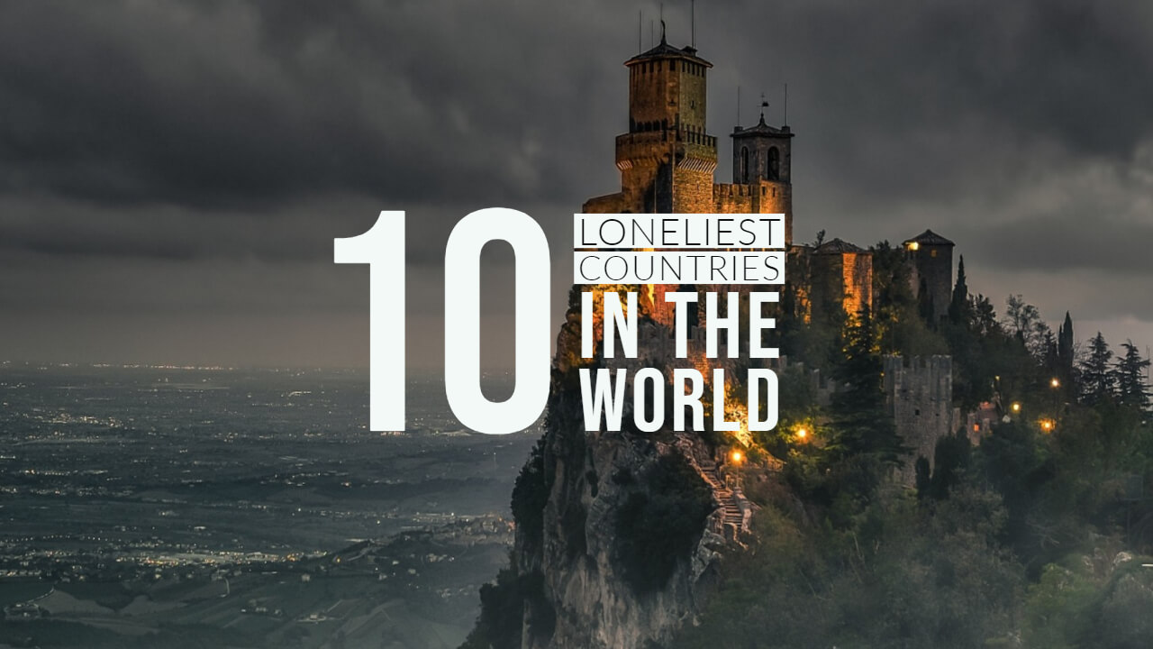 10 Best Loneliest Countries in the World You Must Visit