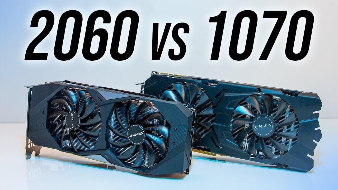 Nvidia RTX 2060 vs GTX 1070